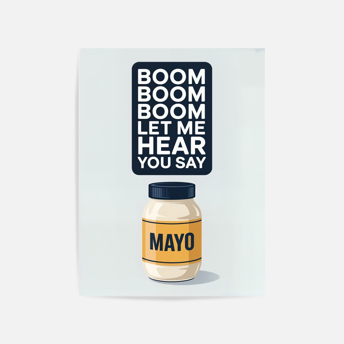 Boom Boom Mayo Art Print Unframed